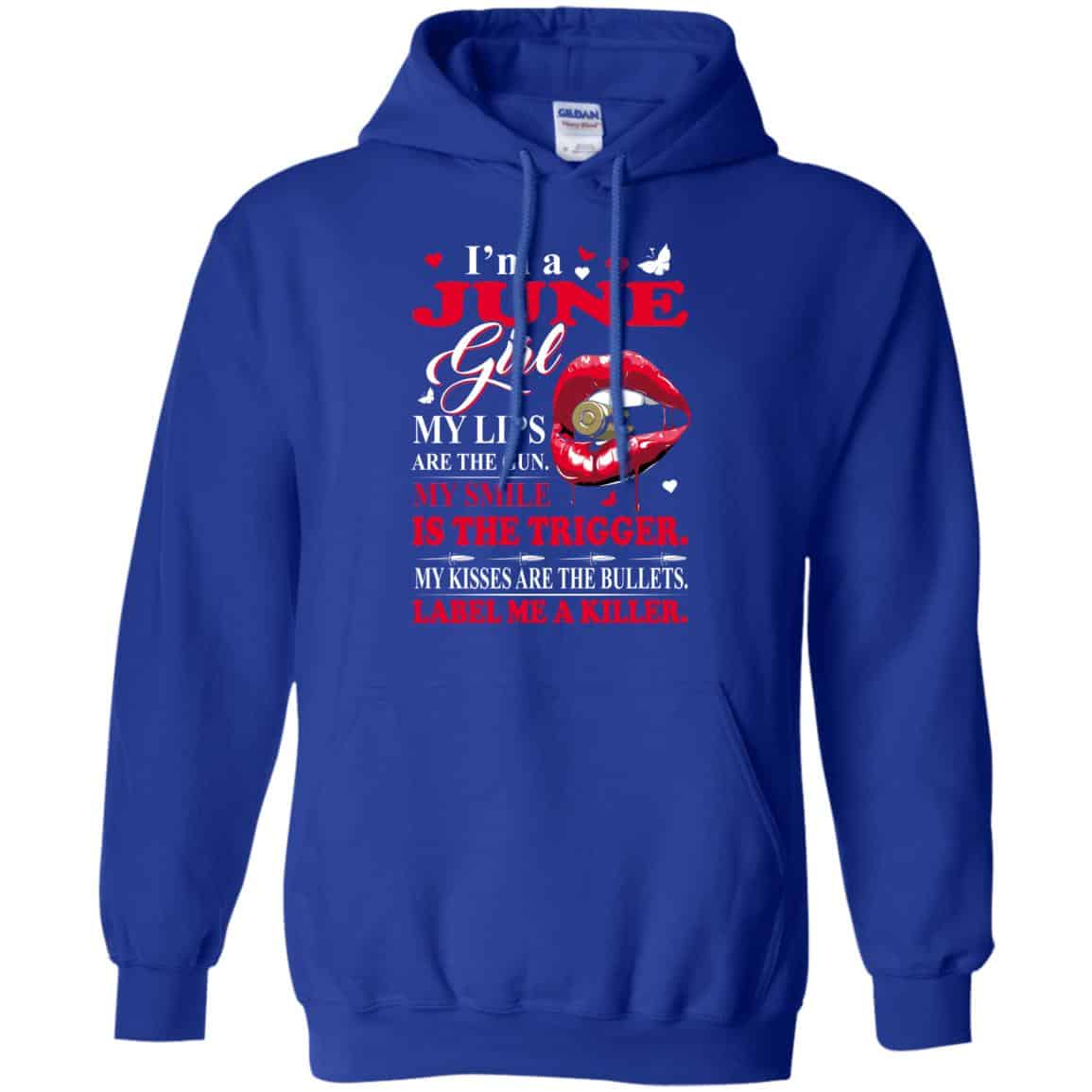 I’m A June Girl My Lips Are The Gun My Smile Is The Trigger T-Shirts, Hoodie, Tank
