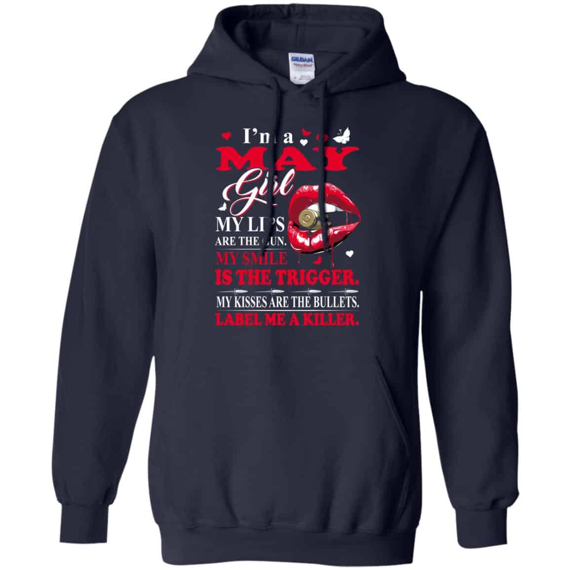 I’m A May Girl My Lips Are The Gun My Smile Is The Trigger T-Shirts, Hoodie, Tank