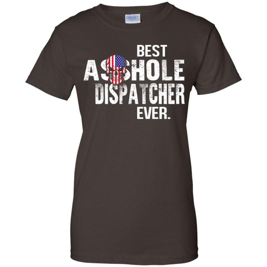 Best Asshole Dispatcher Ever T-Shirts, Hoodie, Tank