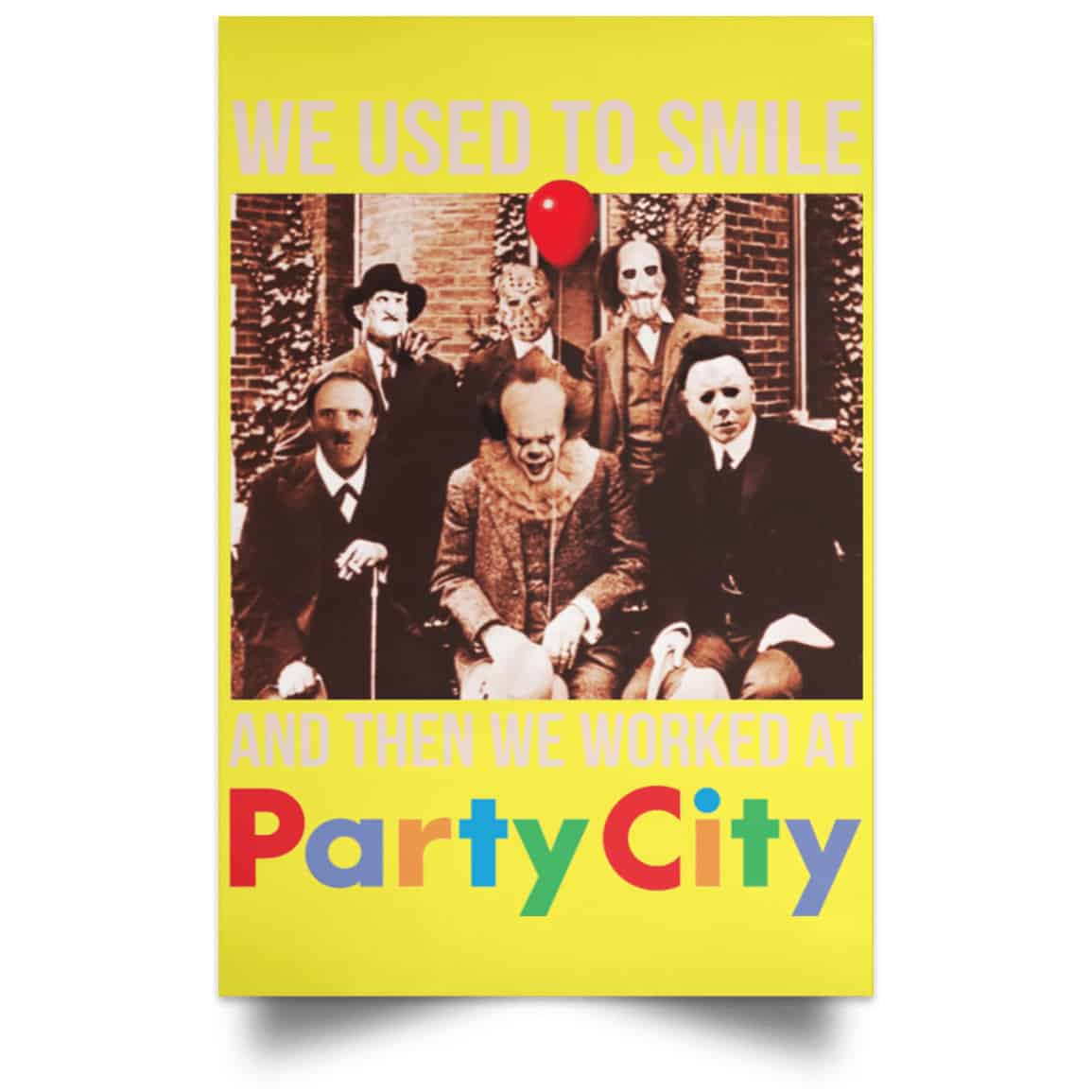We Used To Smile And Then We Worked At Party City Posters