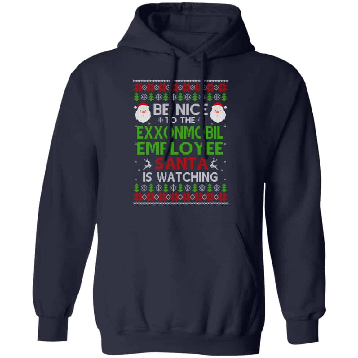 Be Nice To The ExxonMobil Employee Santa Is Watching Christmas Sweater, Shirt, Hoodie