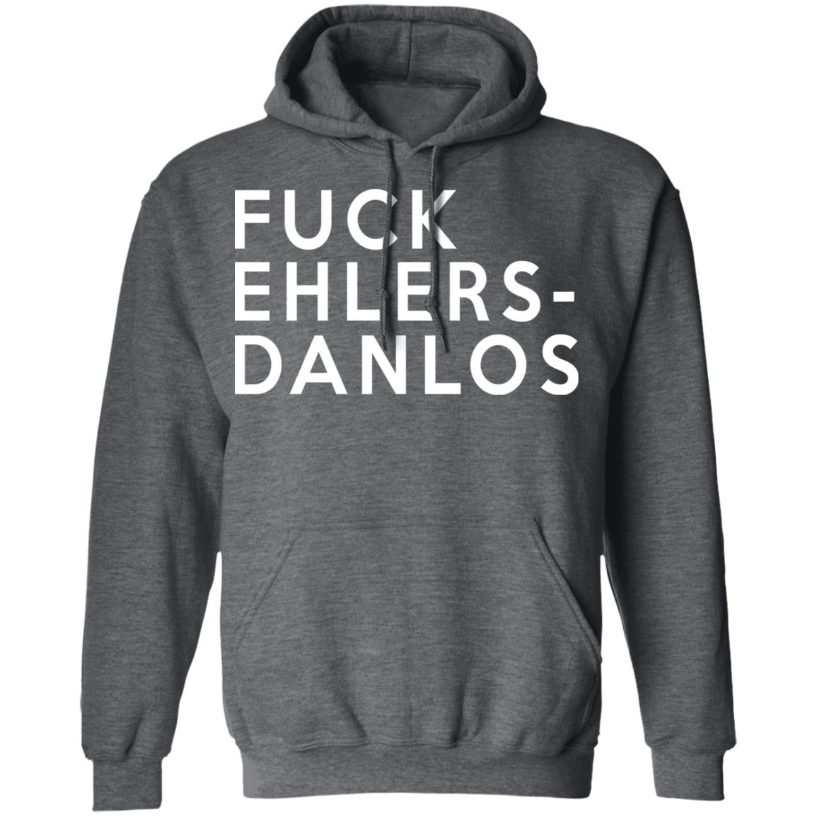 Fuck Ehlers- Danlos Shirt, Hoodie, Tank