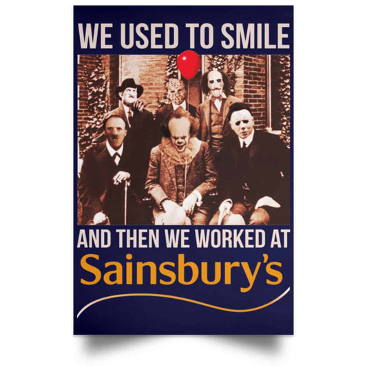 
	We Used To Smile And Then We Worked At Sainsbury’s Posters