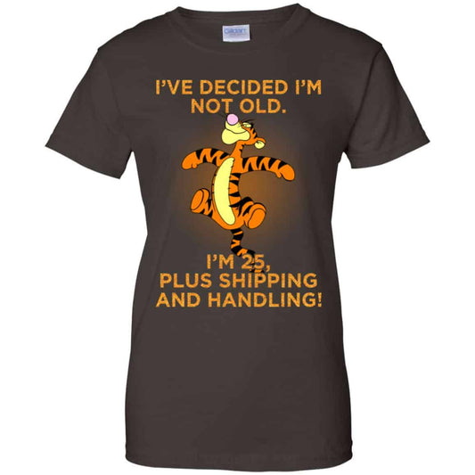 I’ve Decided I’m Not Old I’m 25 Plus Shipping And Handing Shirt, Hoodie, Tank