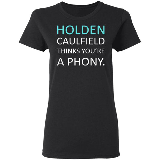
	Holden Caulfield Thinks You’re A Phony Shirt, Hoodie, Tank