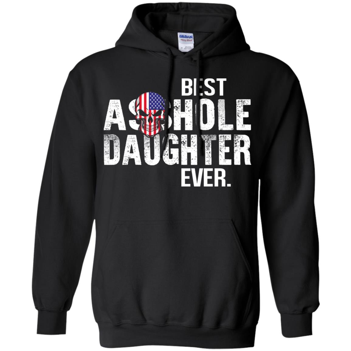 Best Asshole Daughter Ever T-Shirts, Hoodie, Tank