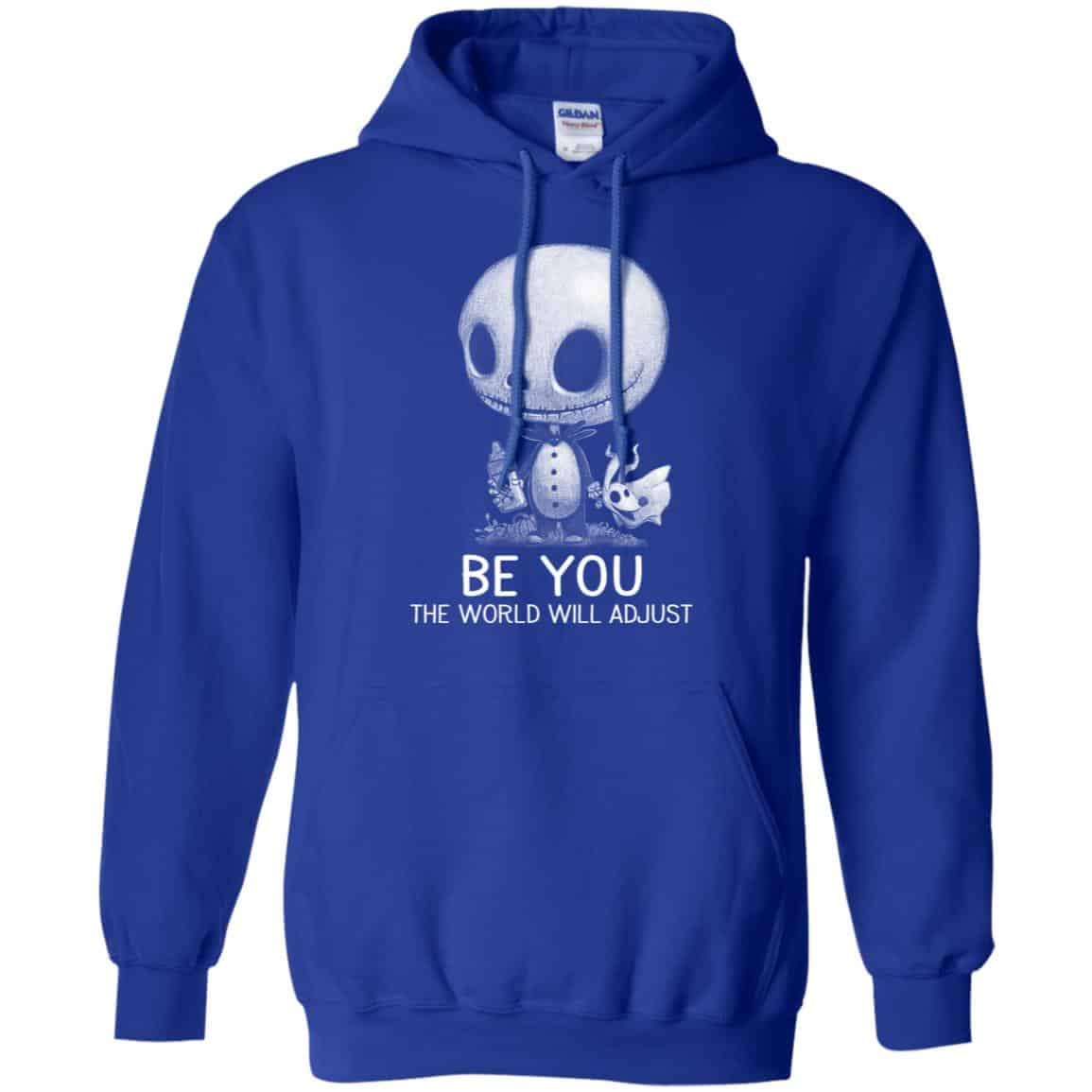 Be You The World Will Adjust Shirt, Hoodie, Tank