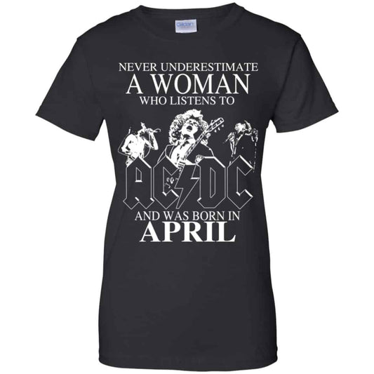 
	A Woman Who Listens To AC DC And Was Born In April T-Shirts, Hoodie, Tank