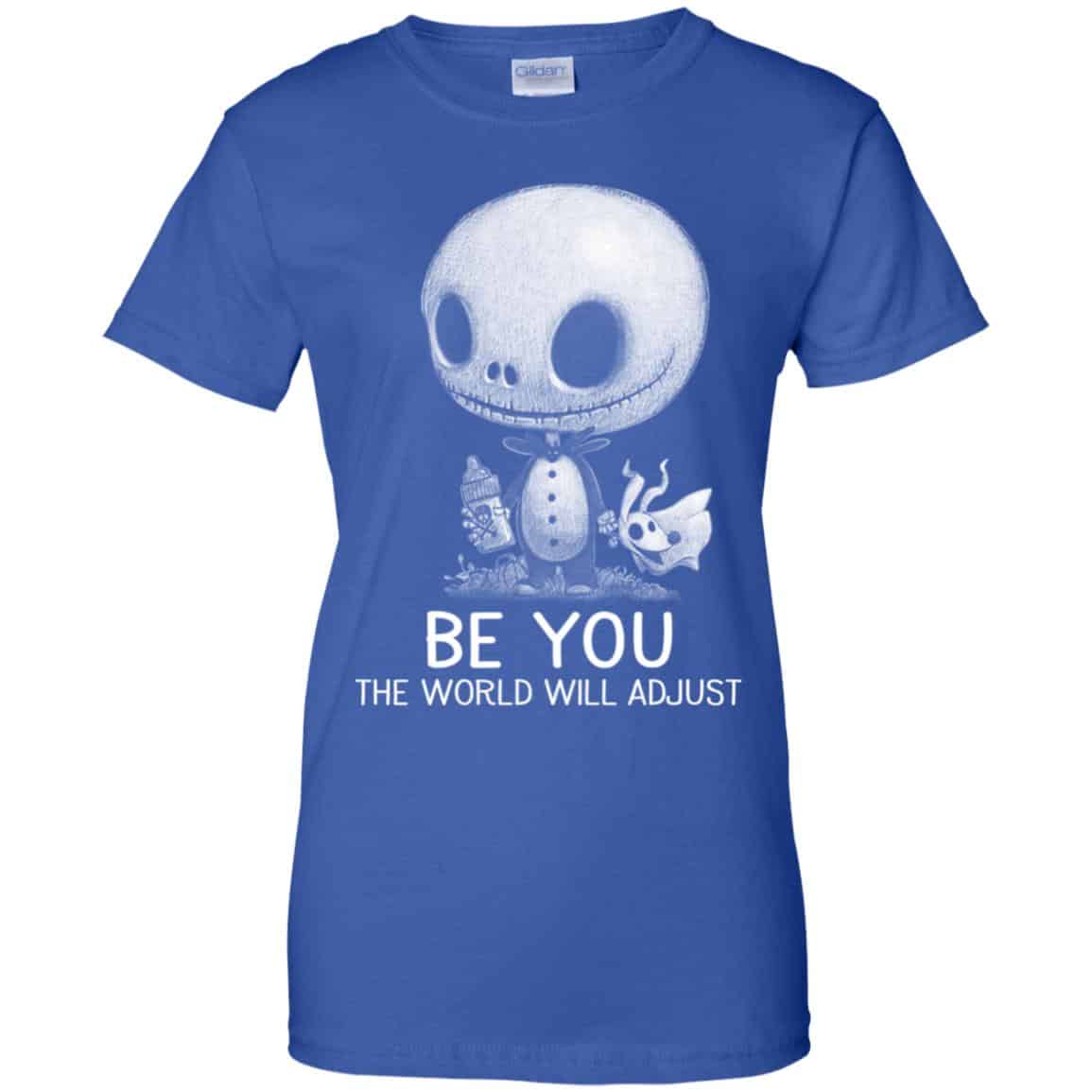 Be You The World Will Adjust Shirt, Hoodie, Tank