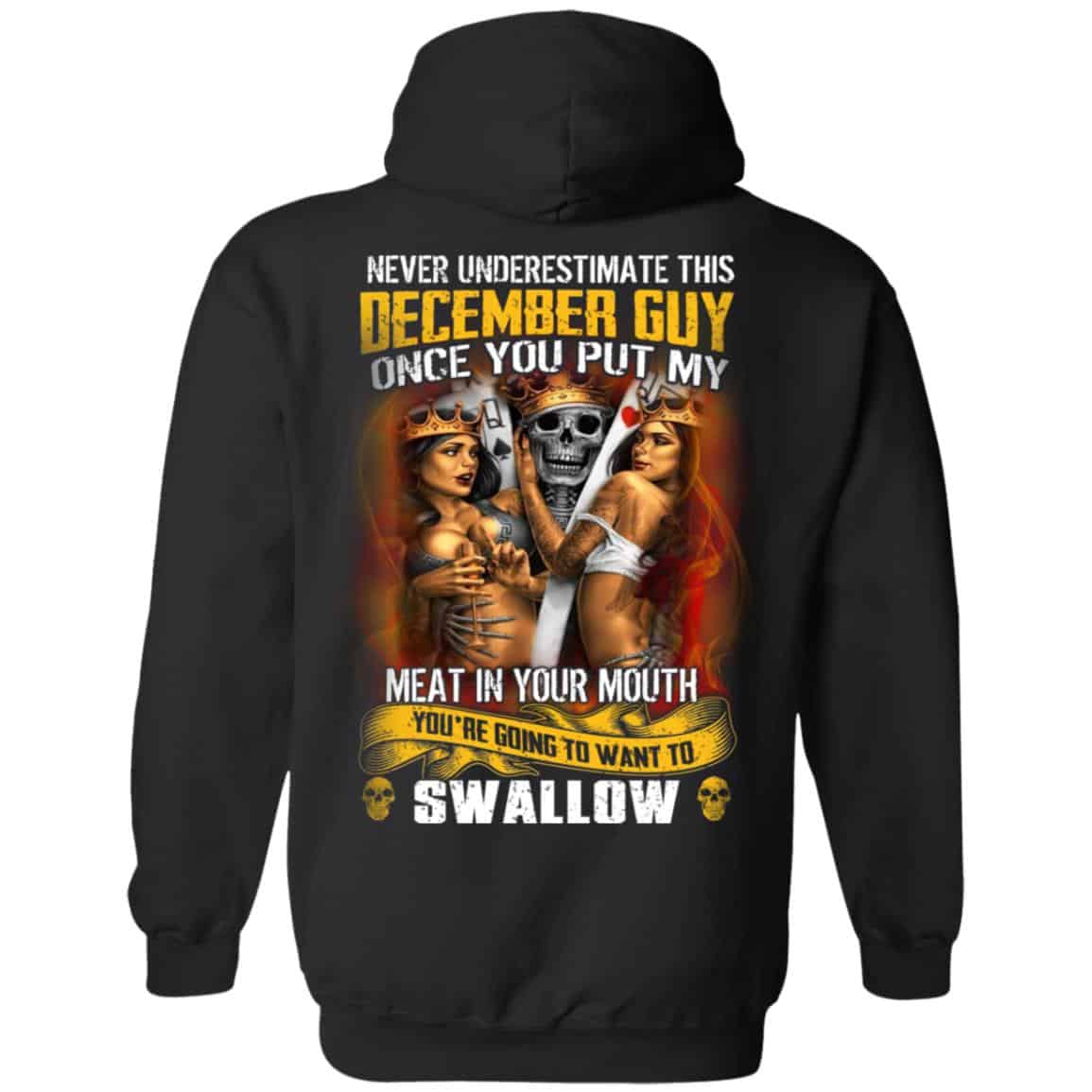 Never Underestimate This December Guy Once You Put My Meat In You Mouth Shirt, Hoodie, Tank