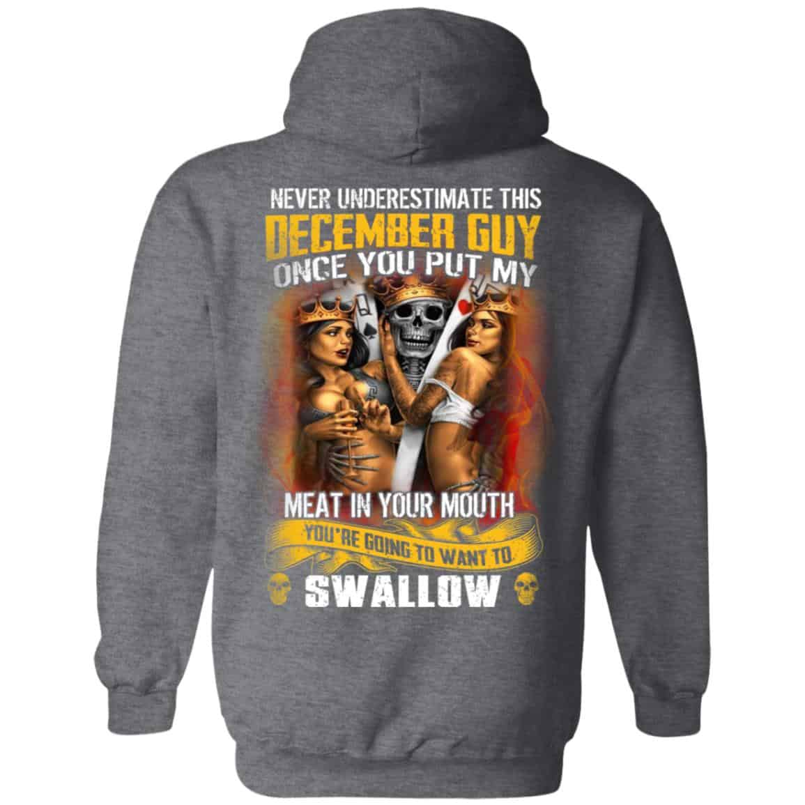Never Underestimate This December Guy Once You Put My Meat In You Mouth Shirt, Hoodie, Tank