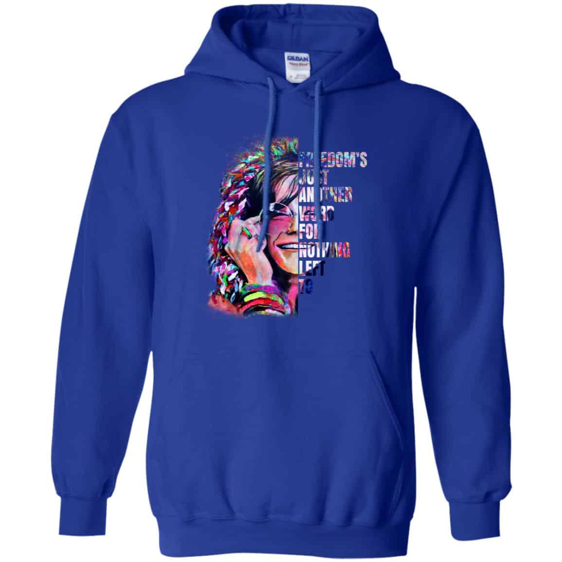 Freedom’s Just Another Word For Nothing Left To – Janis Joplin Shirt, Hoodie, Tank