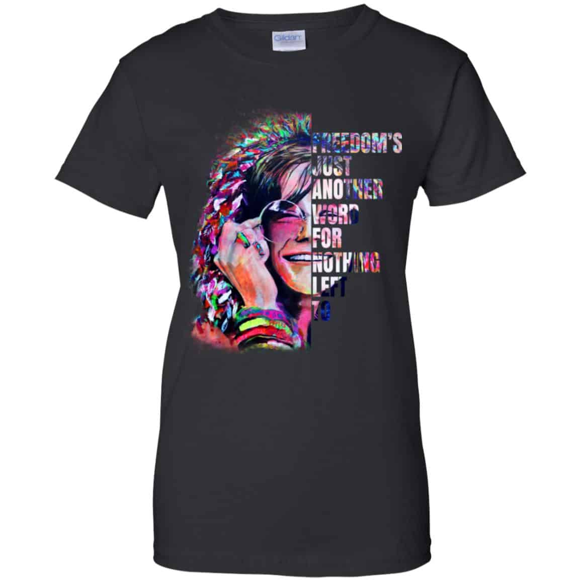 
	Freedom’s Just Another Word For Nothing Left To – Janis Joplin Shirt, Hoodie, Tank