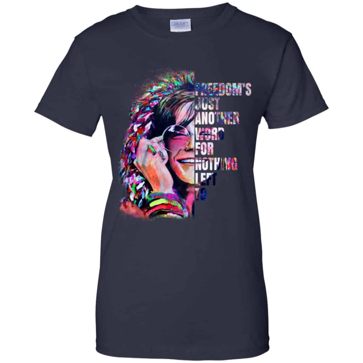 Freedom’s Just Another Word For Nothing Left To – Janis Joplin Shirt, Hoodie, Tank