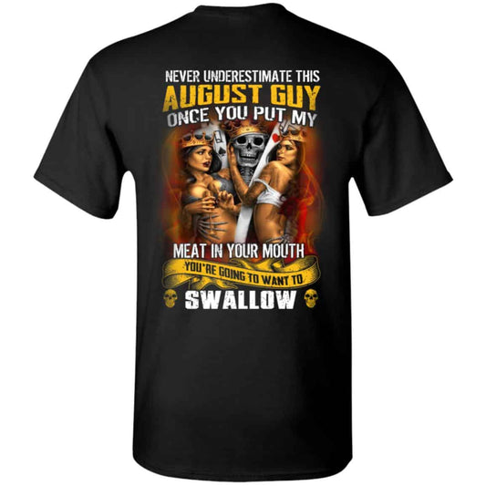 Never Underestimate This August Guy Once You Put My Meat In You Mouth Shirt, Hoodie, Tank