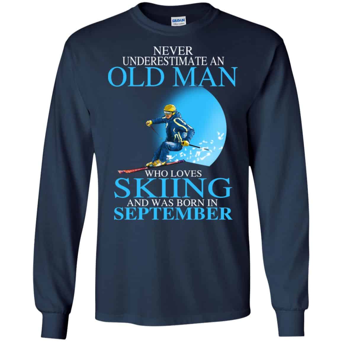 Never Underestimate An Old Man Who Loves Skiing And Was Born In September T-Shirts, Hoodie, Tank