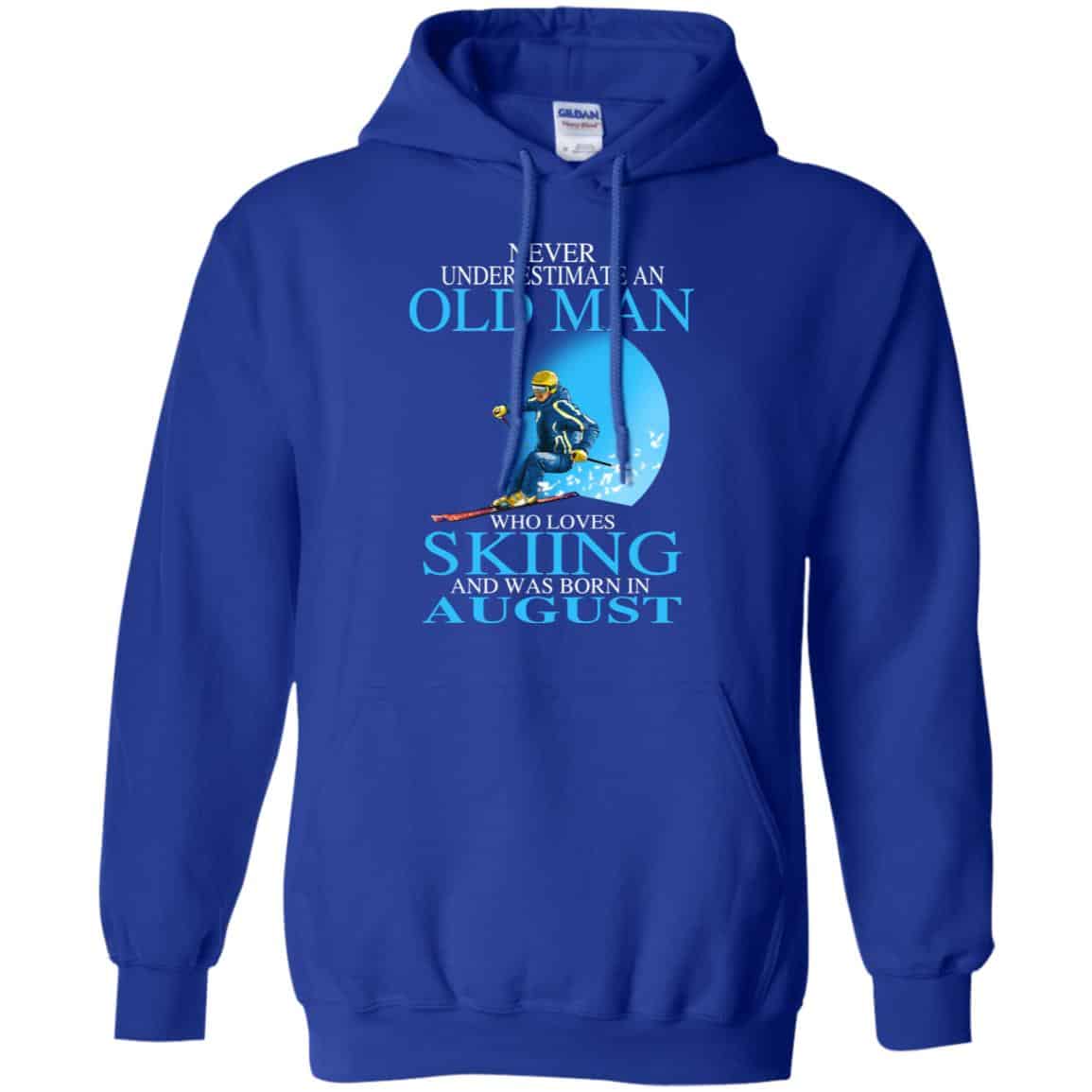 Never Underestimate An Old Man Who Loves Skiing And Was Born In August T-Shirts, Hoodie, Tank