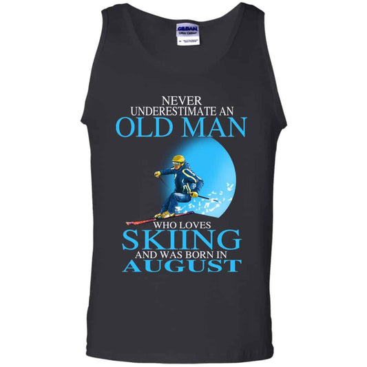 Never Underestimate An Old Man Who Loves Skiing And Was Born In August T-Shirts, Hoodie, Tank