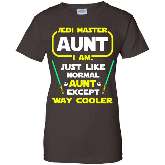Jedi Master Aunt I Am ! Just Like Normal Aunt Except Way Cooler Shirt, Hoodie, Tank