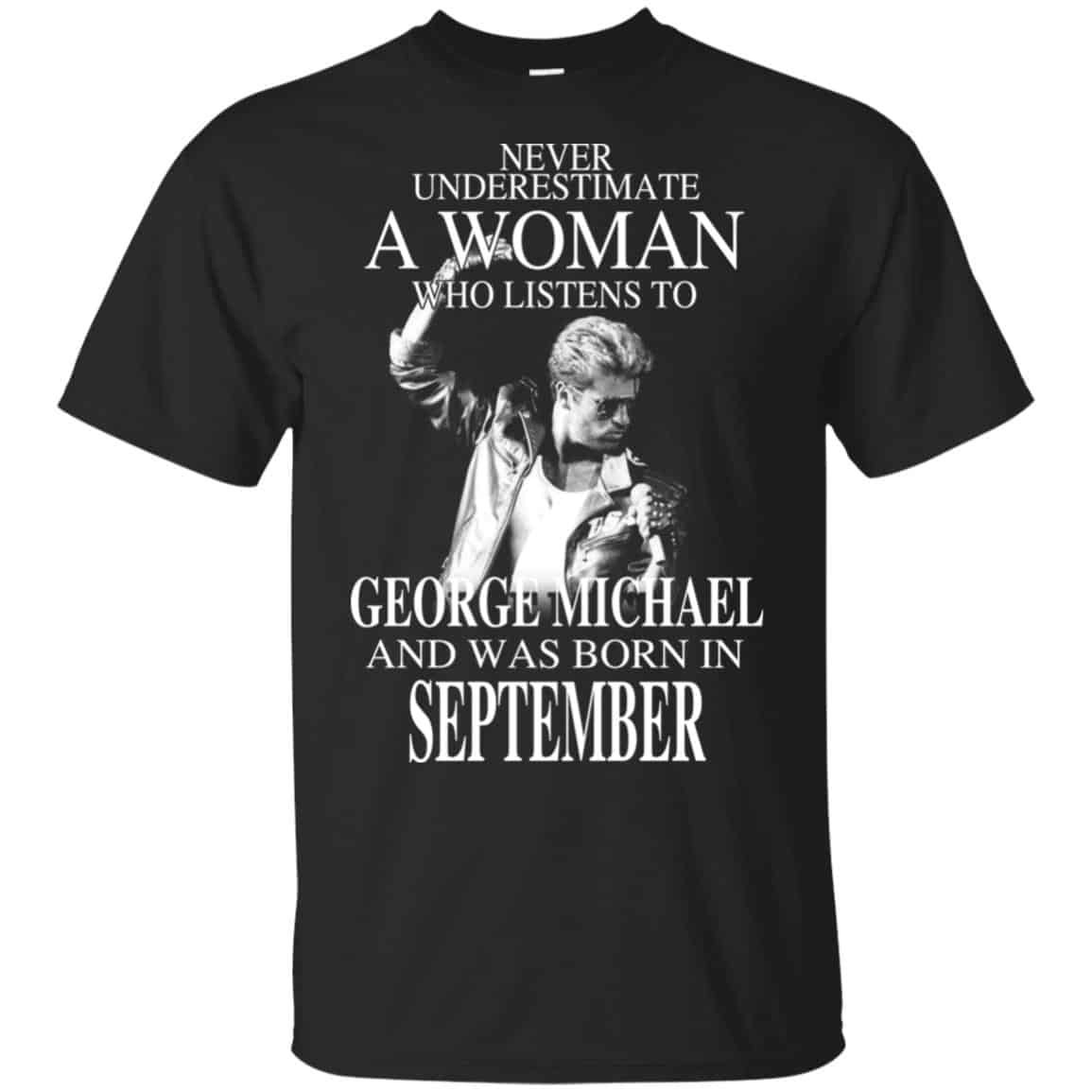 A Woman Who Listens To George Michael And Was Born In September T-Shirts, Hoodie, Tank