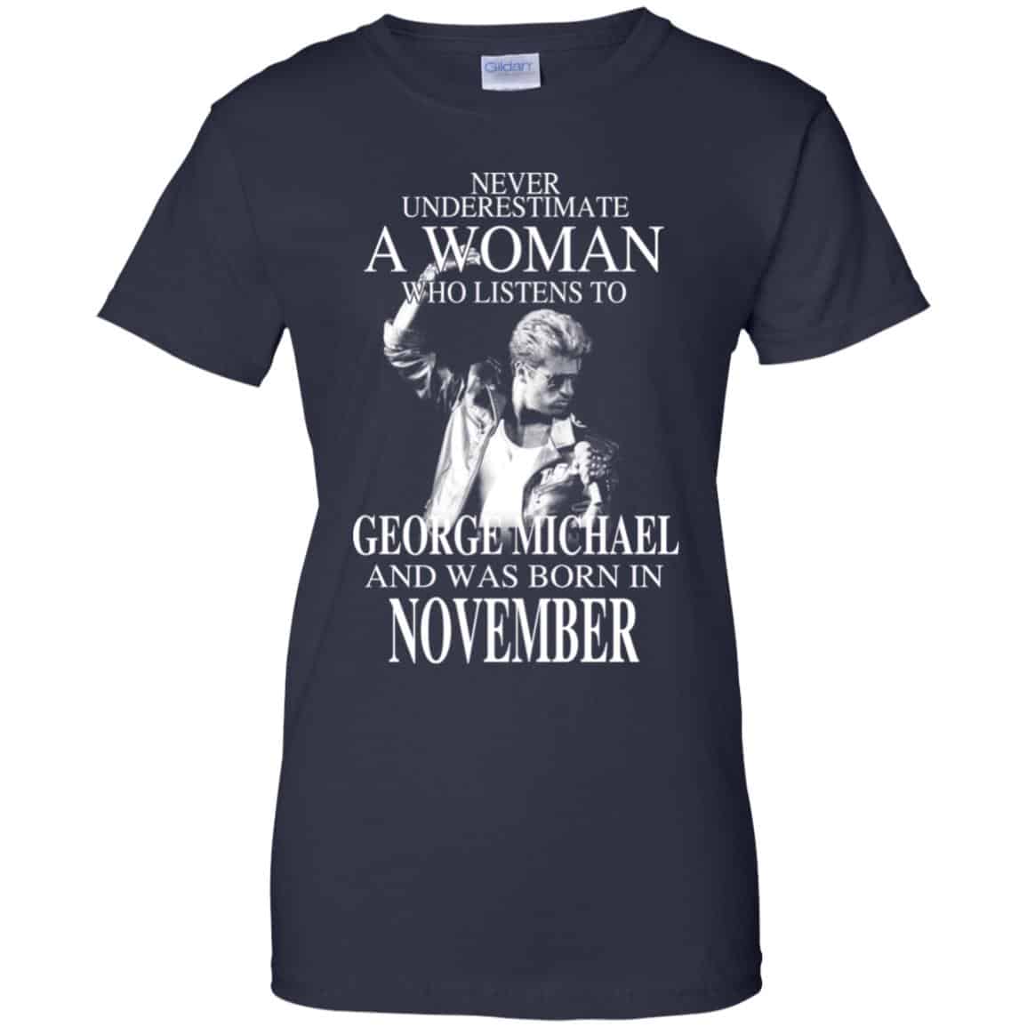 A Woman Who Listens To George Michael And Was Born In November T-Shirts, Hoodie, Tank