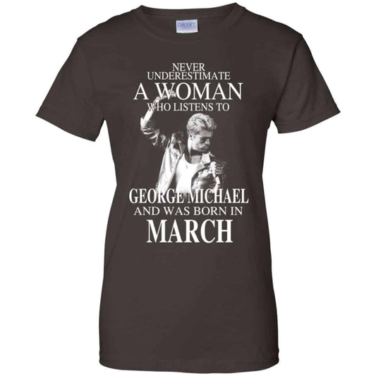 A Woman Who Listens To George Michael And Was Born In March T-Shirts, Hoodie, Tank