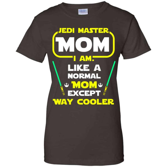 Jedi Master Mom I Am ! Like A Normal Mom Except Way Cooler Shirt, Hoodie, Tank