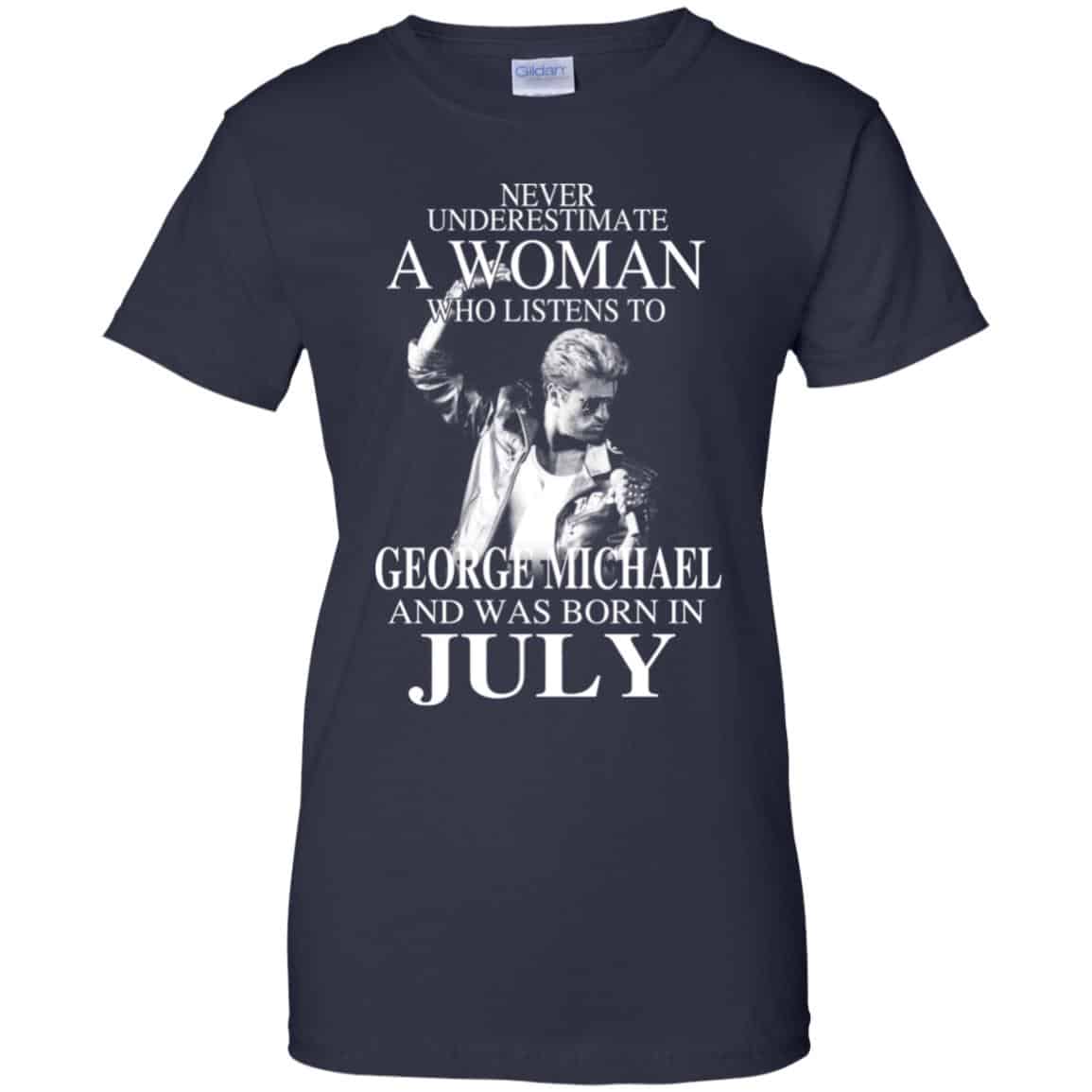 A Woman Who Listens To George Michael And Was Born In July T-Shirts, Hoodie, Tank
