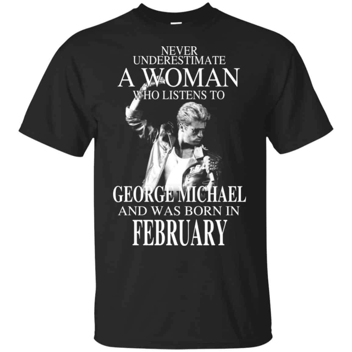 A Woman Who Listens To George Michael And Was Born In February T-Shirts, Hoodie, Tank