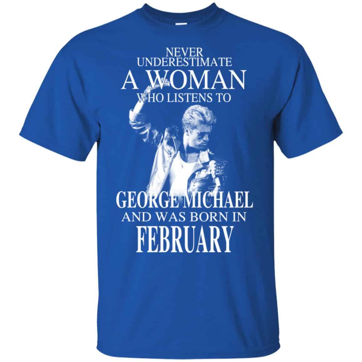 A Woman Who Listens To George Michael And Was Born In February T-Shirts, Hoodie, Tank