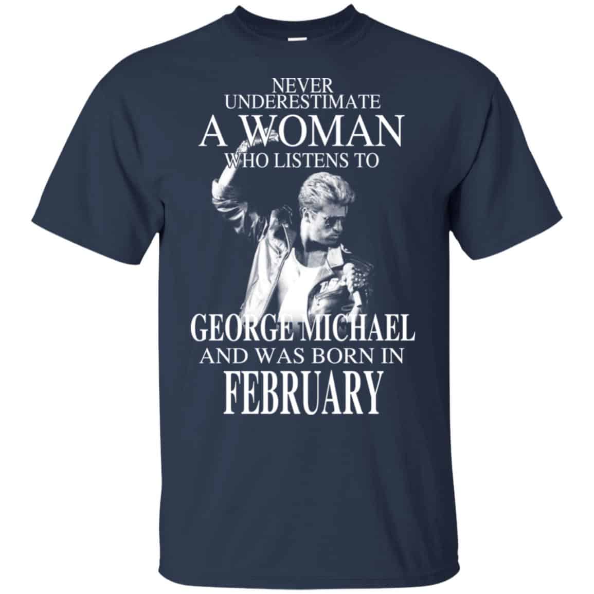 A Woman Who Listens To George Michael And Was Born In February T-Shirts, Hoodie, Tank