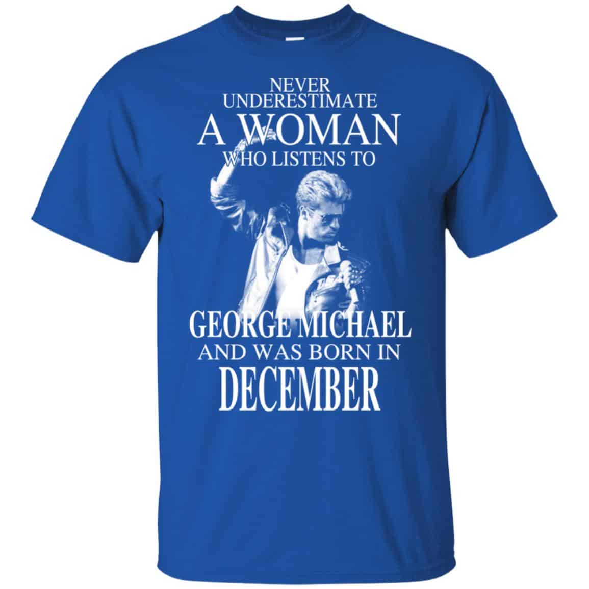 A Woman Who Listens To George Michael And Was Born In December T-Shirts, Hoodie, Tank