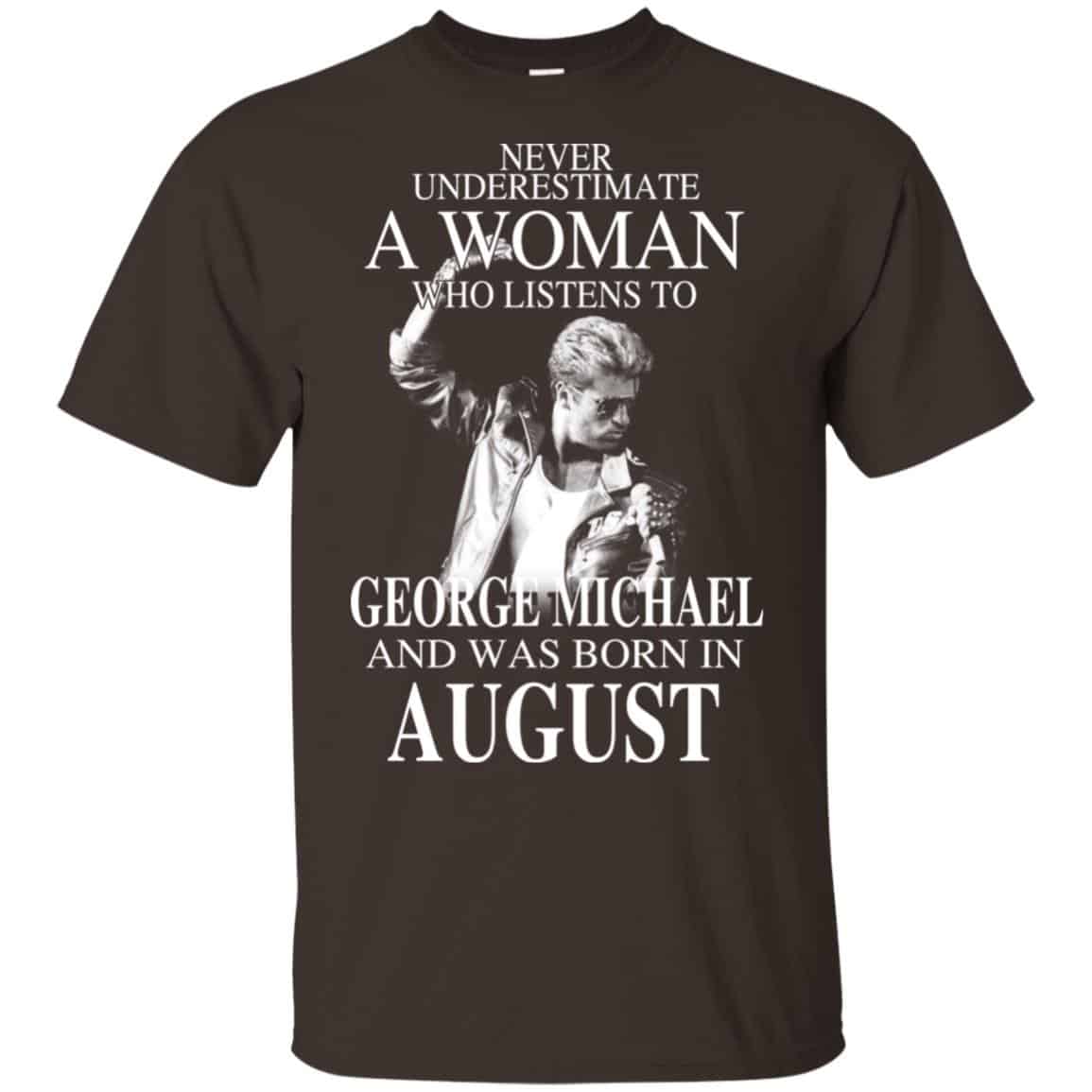 A Woman Who Listens To George Michael And Was Born In August T-Shirts, Hoodie, Tank