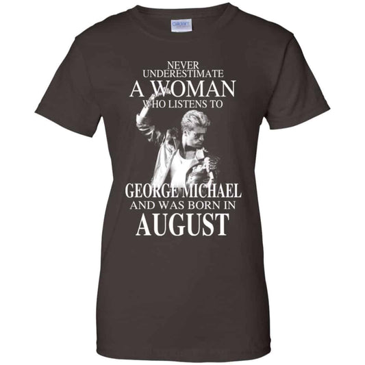 A Woman Who Listens To George Michael And Was Born In August T-Shirts, Hoodie, Tank
