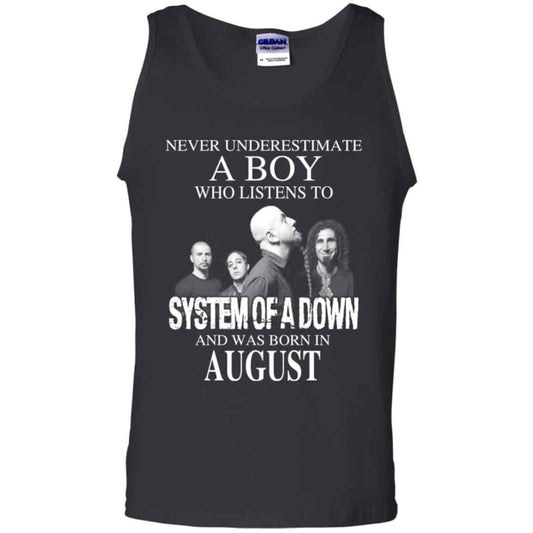 A Boy Who Listens To System Of A Down And Was Born In August T-Shirts, Hoodie, Tank