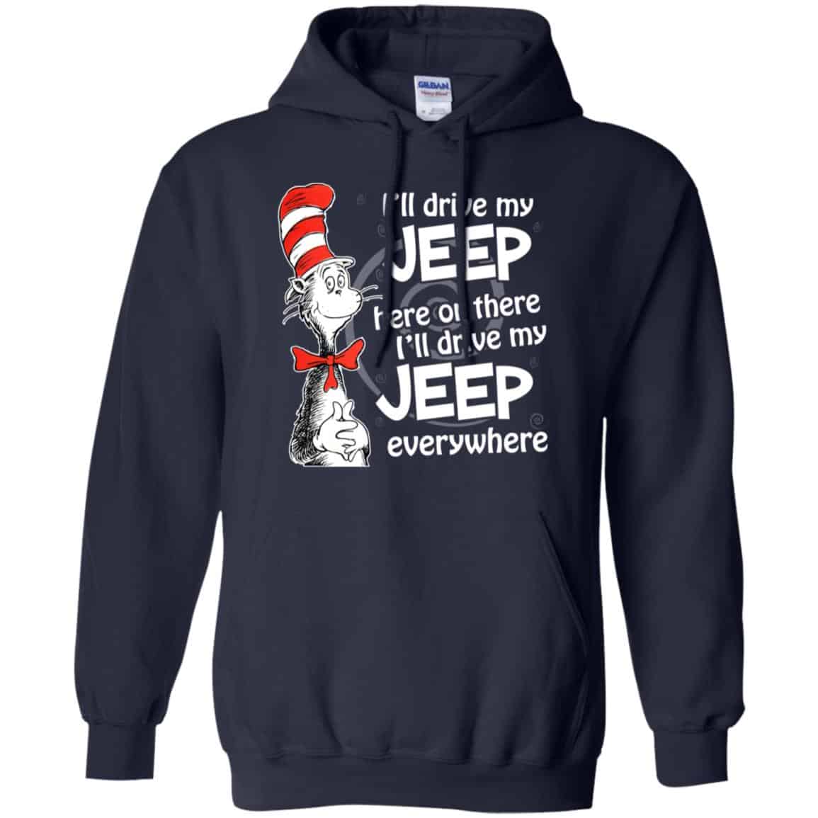I’ll Drive My Jeep Here Or There I’ll Drive My Jeep Everywhere Shirt, Hoodie, Tank
