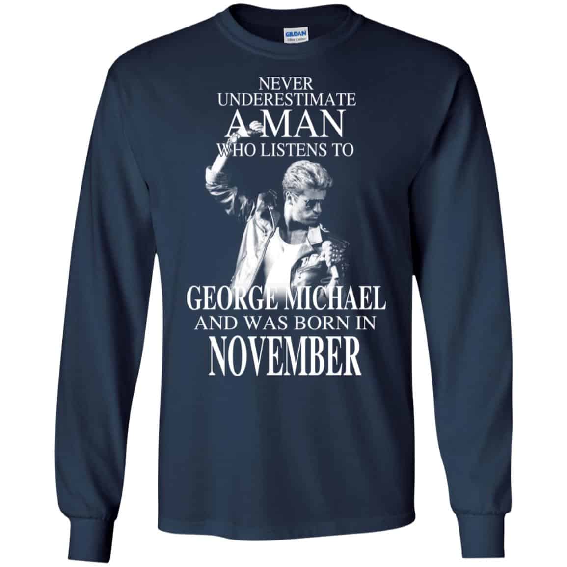 A Man Who Listens To George Michael And Was Born In November T-Shirts, Hoodie, Tank