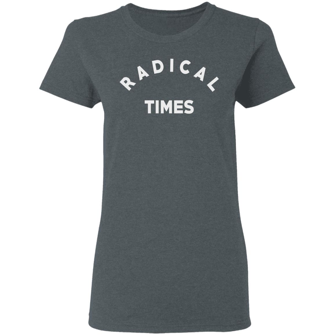 Radical Times Shirt, Hoodie, Tank