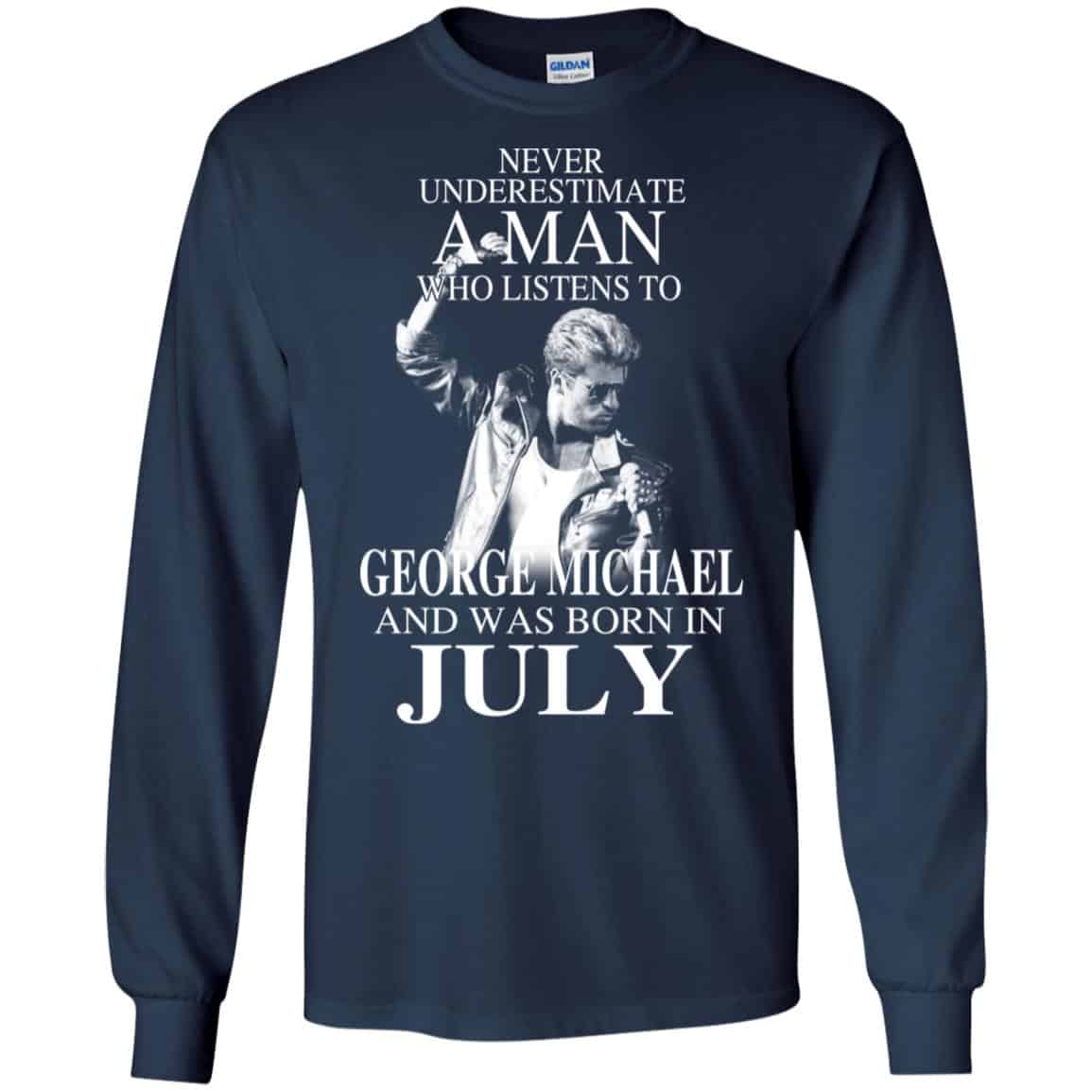 A Man Who Listens To George Michael And Was Born In July T-Shirts, Hoodie, Tank