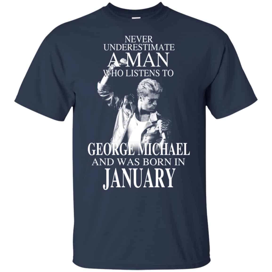 A Man Who Listens To George Michael And Was Born In January T-Shirts, Hoodie, Tank