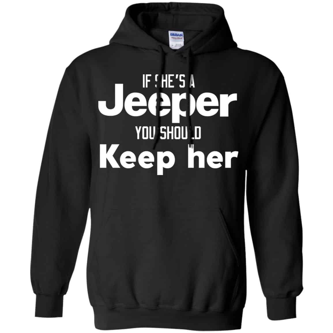 If She’s A Jeeper You Should Keep Her Shirt, Hoodie, Tank