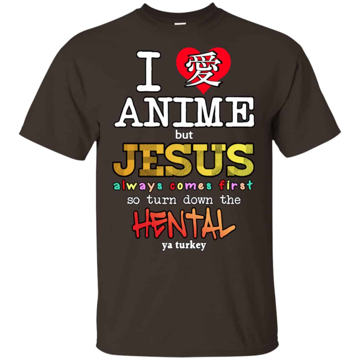 I Love Anime But Jesus Always Comes First So Turn Down The Hentai Shirt, Hoodie, Tank