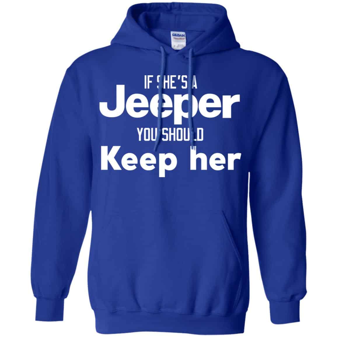 If She’s A Jeeper You Should Keep Her Shirt, Hoodie, Tank