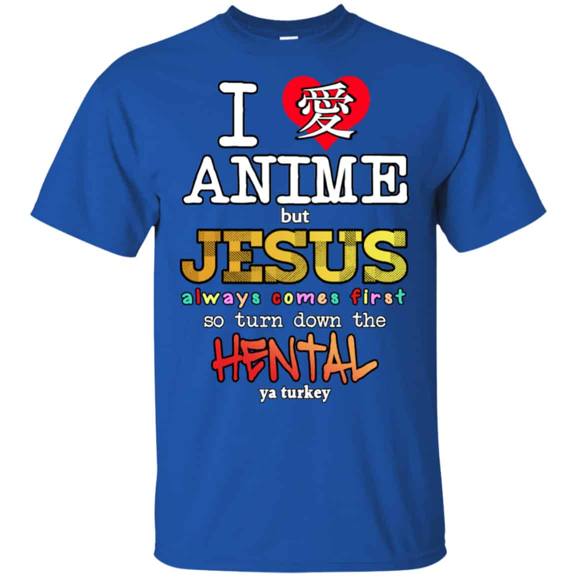 I Love Anime But Jesus Always Comes First So Turn Down The Hentai Shirt, Hoodie, Tank