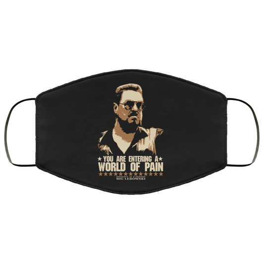
	The Big Lebowski You Are Entering A World Of Pain Face Mask