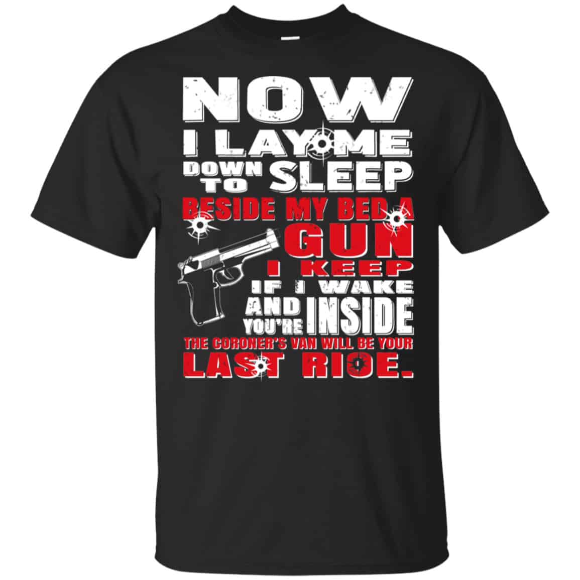 Now I Lay Me Down To Sleep Beside My Bed A Gun I Keep Shirt, Hoodie, Tank