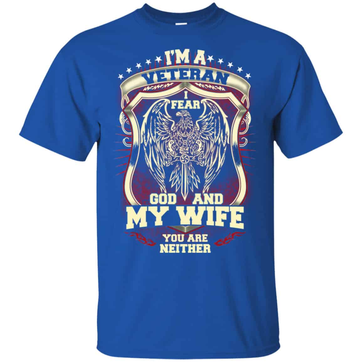 I’m A Veteran I Fear God And My Wife You Are Neither T-Shirts, Hoodie, Tank