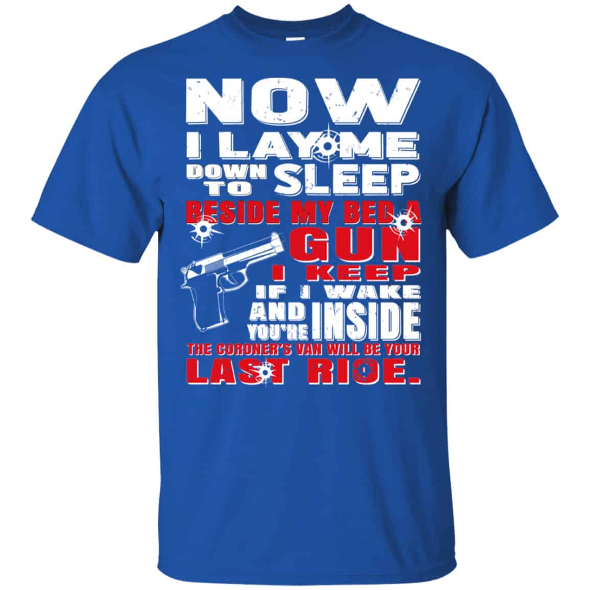 Now I Lay Me Down To Sleep Beside My Bed A Gun I Keep Shirt, Hoodie, Tank