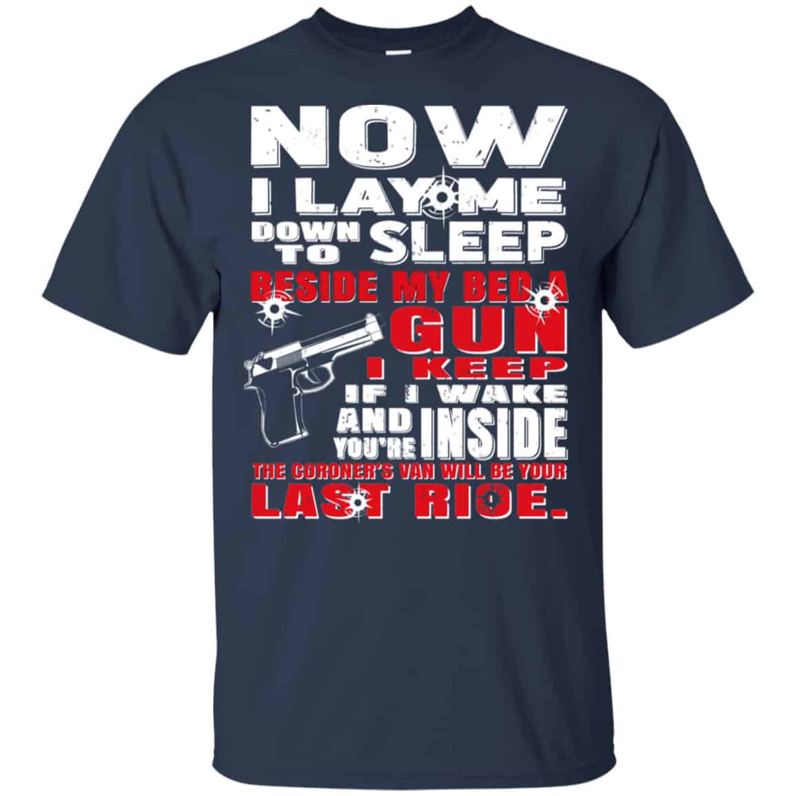 Now I Lay Me Down To Sleep Beside My Bed A Gun I Keep Shirt, Hoodie, Tank