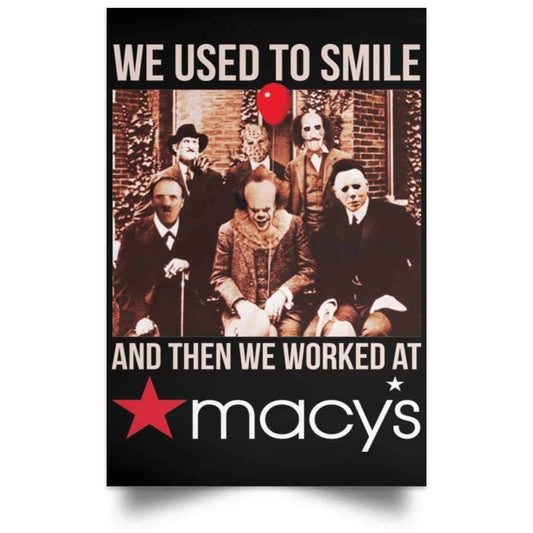 We Used To Smile And Then We Worked At Macy’s Posters